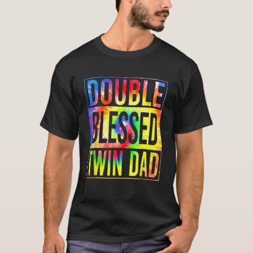 Double Blessed Twin Dad Father Tie Dye Fathers Day T_Shirt