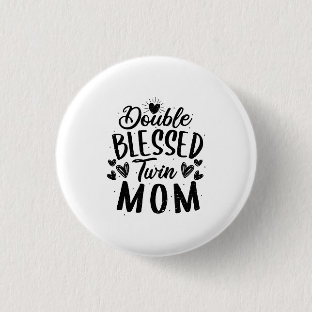 Double Blessed Twin Mom Button (Front)