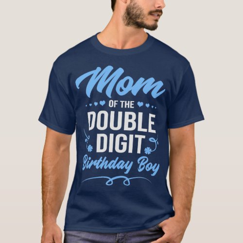 Double Digit Birthday Boy Mom  T_Shirt