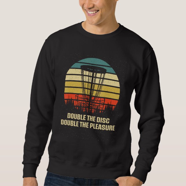 Double Disc Double Pleasure Disc Golf Sayings Golf Sweatshirt (Front)