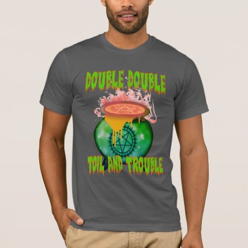  Double Double Toil and Trouble Embrace T_Shirt
