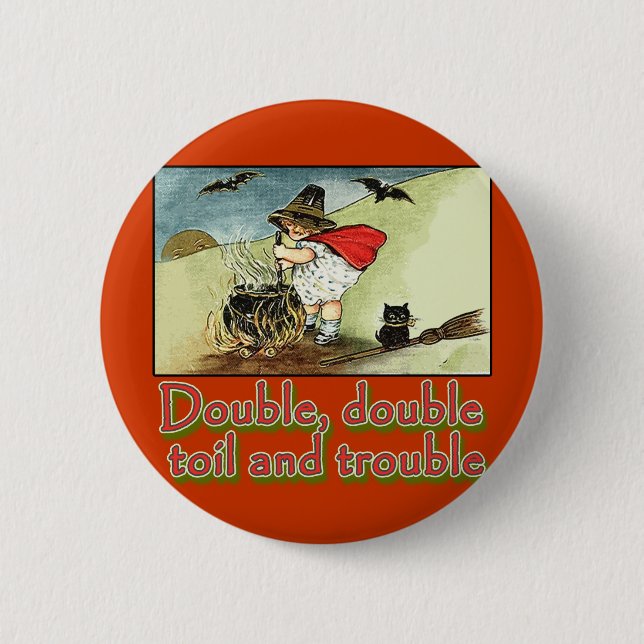 Double Double Toil and Trouble Halloween Tee Button (Front)