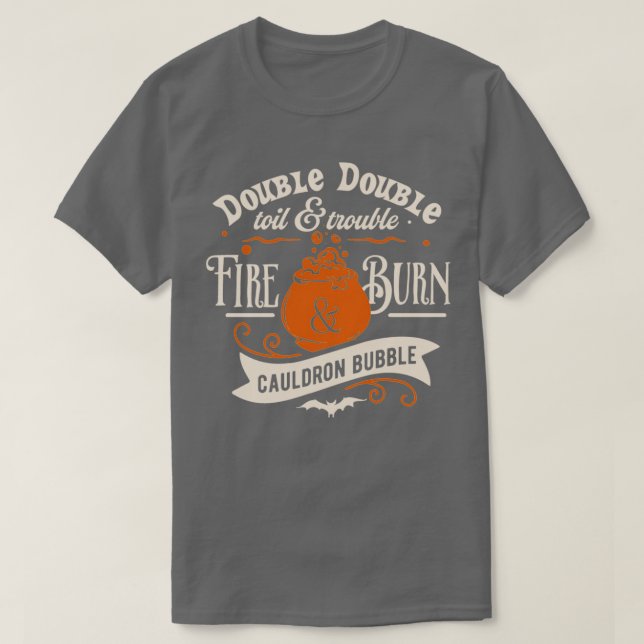 Double Double Toil and Trouble Witch Halloween Spe T-Shirt (Design Front)