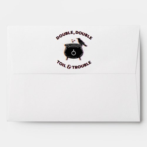 Double Double Toil  Trouble  Greeting Card Envelope