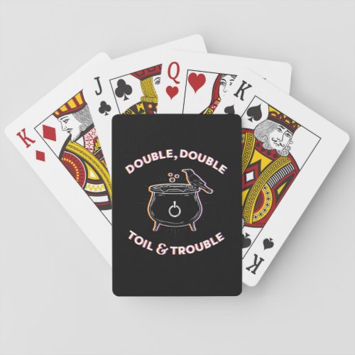 Double Double Toil  Trouble Playing Cards