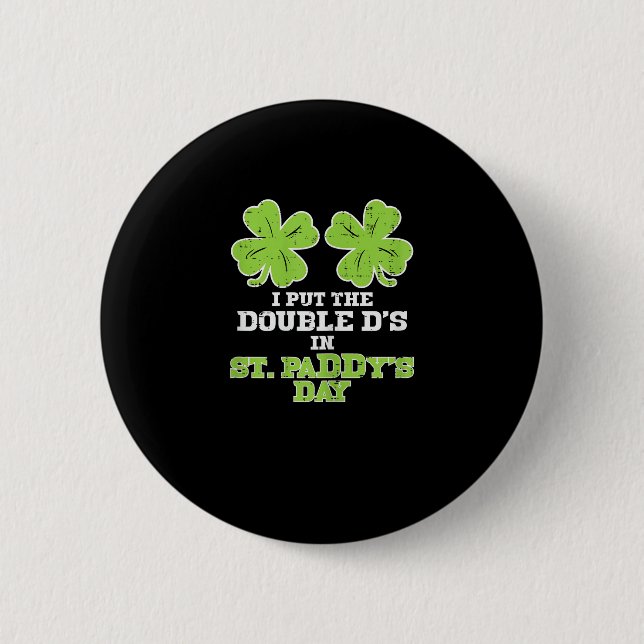 Double Ds On St Paddys Day Shamrock Funny Patricks Button (Front)