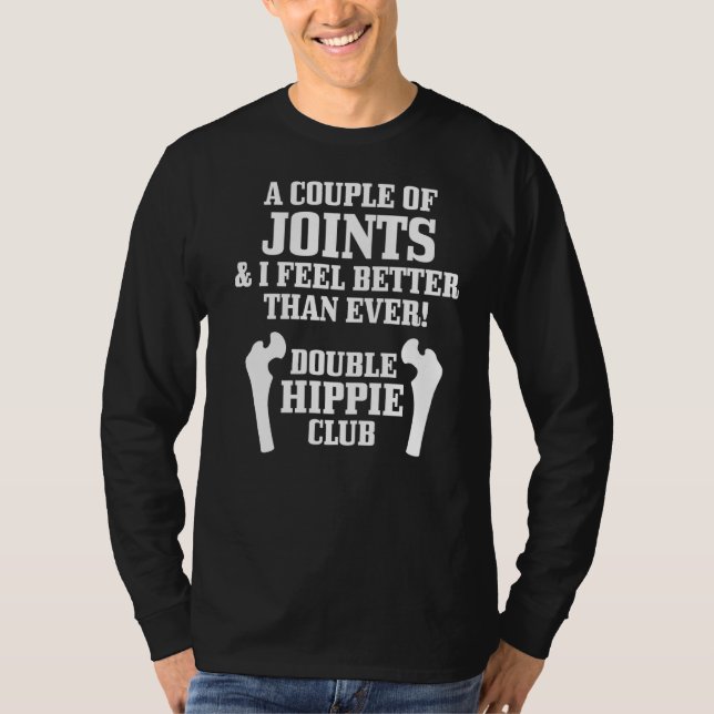 Double Hip Replacement Joint Surgery Recovery  Hip T-Shirt (Front)