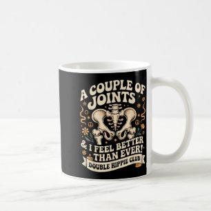 Double Hipe Club Shirt New Hip Replacement Coffee Mug