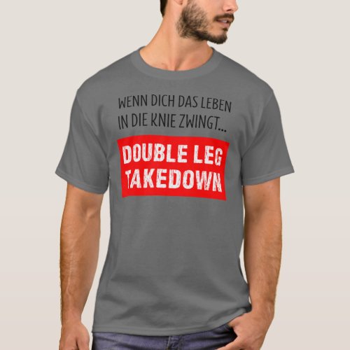 Double leg takedown T_Shirt