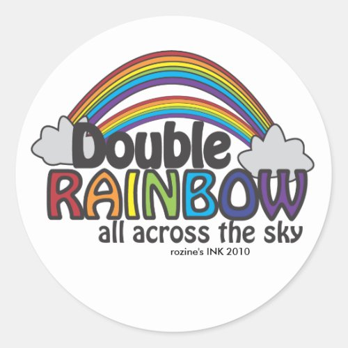 Double Rainbow All Across The Sky Classic Round Sticker