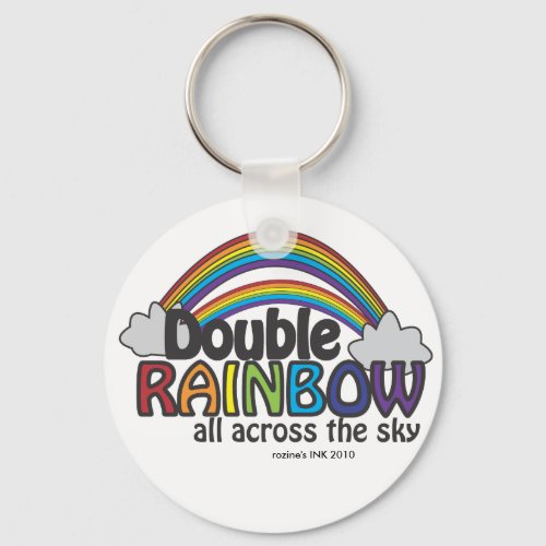 Double Rainbow All Across The Sky Keychain
