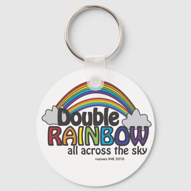Double Rainbow All Across The Sky Keychain (Front)