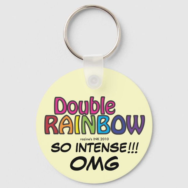 Double Rainbow All The Way Across The Sky Keychain (Front)