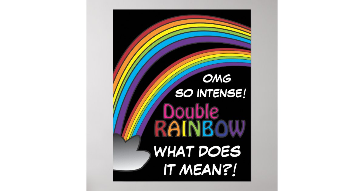 Double Rainbow All The Way Across The Sky Poster | Zazzle