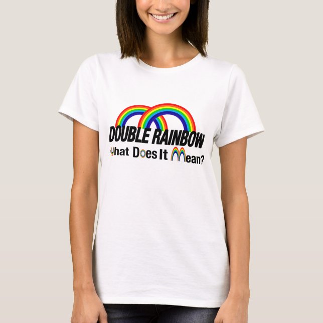 double rainbow what does it mean rb T-Shirt (Front)