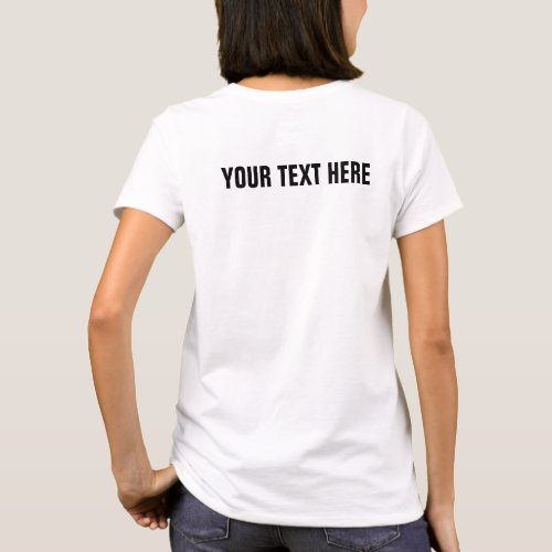 Double Sided Add Your Own Text Photo Here Womens T_Shirt