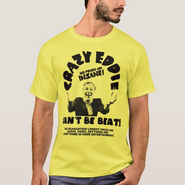 Double-Sided Crazy Eddie Can't Be Beat T-Shirt (Front)