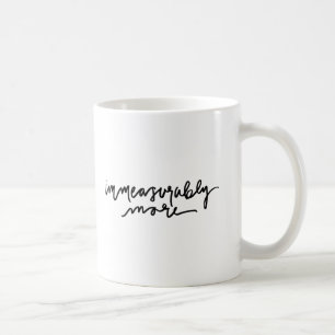 Double Sided Immeasurably More Mug