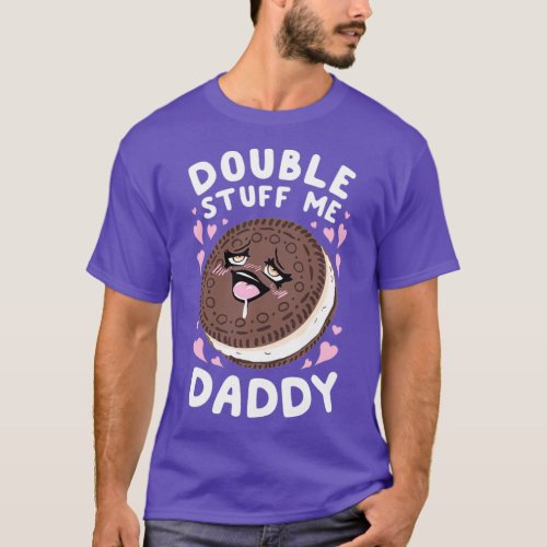 Double Stuff Me Daddy  T_Shirt