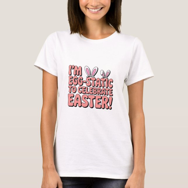 Double the Hoppy Fun: Egg-Static Easter Design T-Shirt (Front)