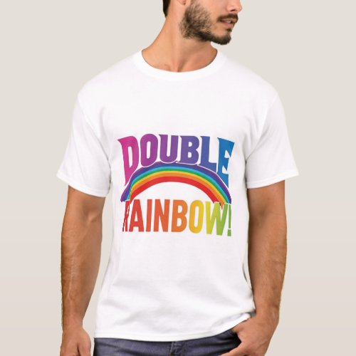 Double the Joy Double Rainbow  T_Shirt