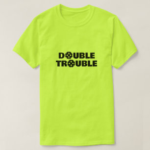 DOUBLE TROUBLE funny pickleball t shirt for teams