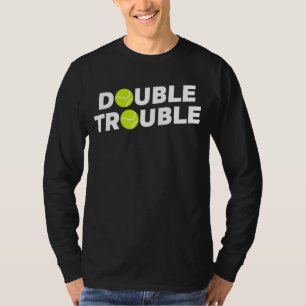 Double Trouble Funny Tennis  With Tennis Balls T-Shirt