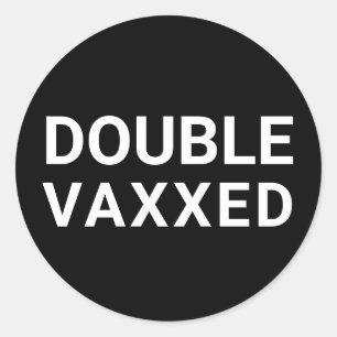 Double Vaxxed Vaccinated covid black and white Classic Round Sticker