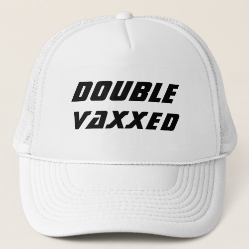 Double Vaxxed Vaccinated covid black white cool Trucker Hat