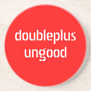 doubleplusungood coaster