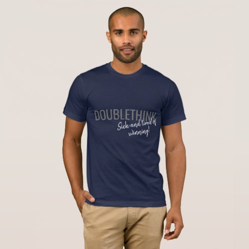 Doublethink _ were winning right T_Shirt
