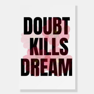 Doubt Kills Dreams – Motivational Typography Quote Foam Board