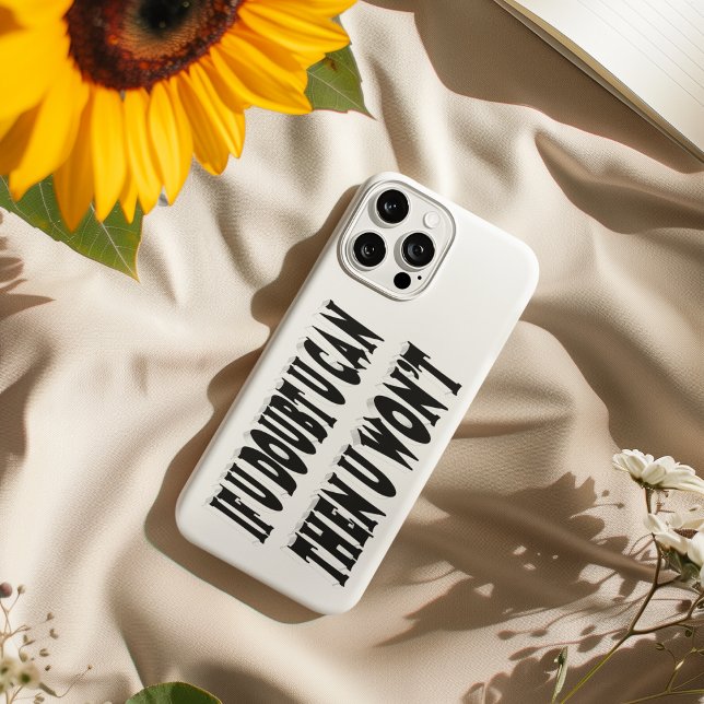 Doubt U Can And U Wont Motivational Quote  Case-Mate iPhone Case (Creator Uploaded)