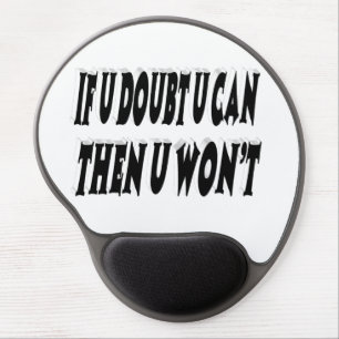 Doubt U Can And U Wont Motivational Quote Gel Mouse Pad