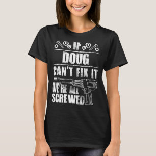 DOUG Gift Name Fix It Funny Birthday Personalized  T-Shirt