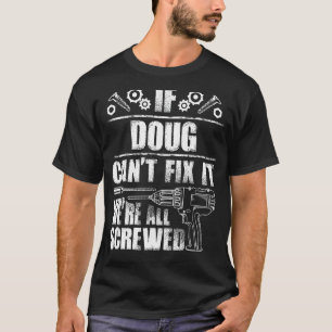 DOUG Gift Name Fix It Funny Birthday Personalized  T-Shirt