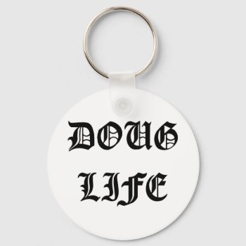 Doug Life Keychain by WaywardDragonStudios at Zazzle