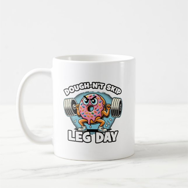Dough-n't Skip Leg Day - Funny Cute Donut Gym Coffee Mug (Left)