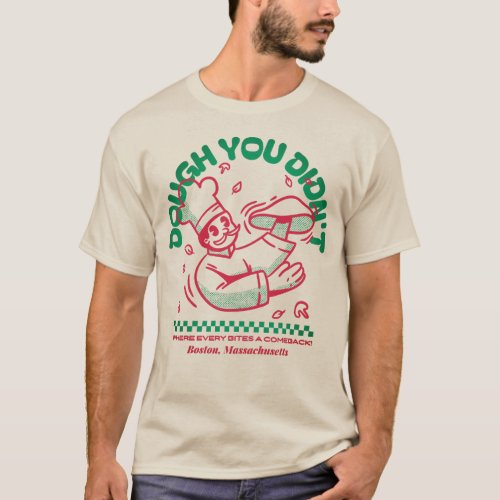 Dough You Didnt T_Shirt