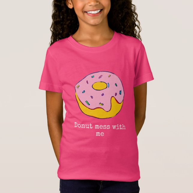 Doughnut funny slogan cute food art T-Shirt (Front)