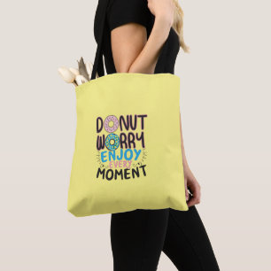 Doughnut Lover - Donut Worry Encouragement Tote Bag