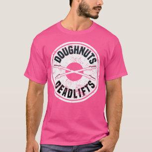 Doughnuts And Deadlifts Weight Lifting Powerlift T-Shirt