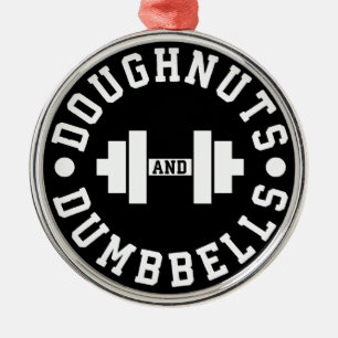Doughnuts and Dumbbells - Carbs - Funny Workout Metal Ornament