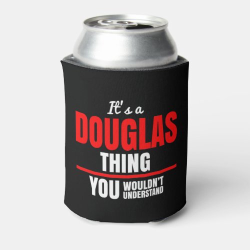 Douglas thing you wouldnt understand can cooler