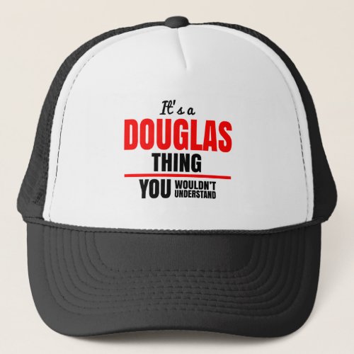 Douglas thing you wouldnt understand trucker hat