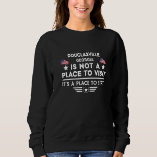 Douglasville Georgia Place to stay USA Town Home C Sweatshirt