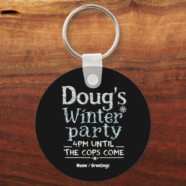 Doug's Winter Party, February 15, 4PM Funny  Keychain (Front)