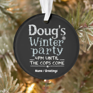 Doug's Winter Party, February 15, 4PM Funny  Ornament