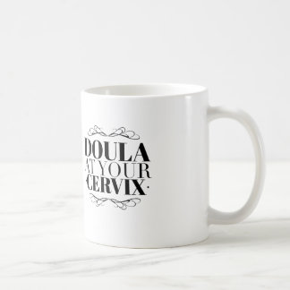 Doula at Your Cervix Coffee Mug