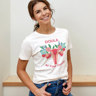 DOULA - At Your Cervix T-Shirt